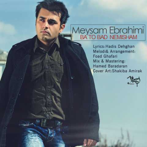 Meysam Ebrahimi Ba To Bad Nemisham